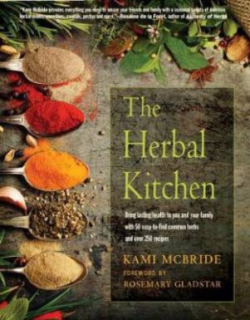 The Herbal Kitchen by Kami McBride