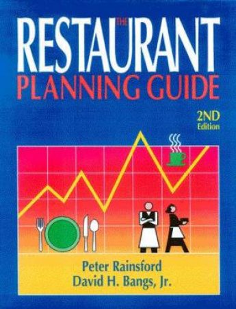 Restaurant Planning Guide by Peter Rainsford & David H Bangs