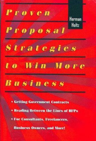 Proven Proposal Strategies To Win More Business by Herman Holtz