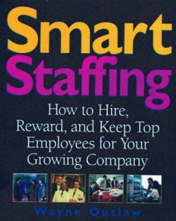 Smart Staffing by Wayne Outlaw