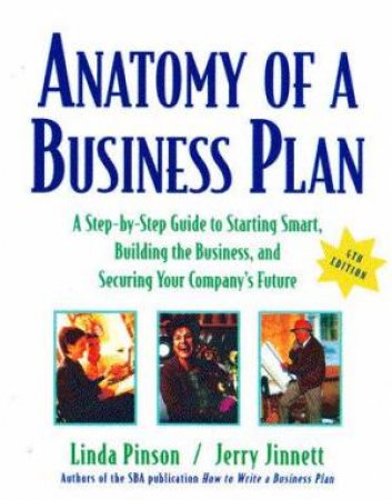 Anatomy Of A Business Plan by Linda Pinson & Jerry Jinnett