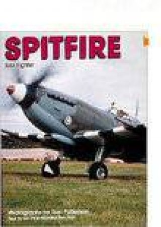 Spitfire by AIR VICE-MARSHAL RON DICK