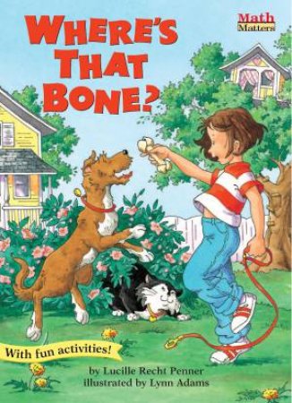 Wheres That Bone? by Lucille Penner