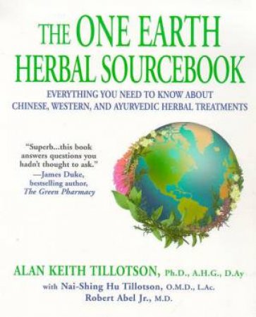 The One Earth Herbal Sourcebook by Alan Keith Tillotson