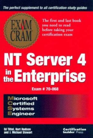 MCSE NT Server 4 In The Enterprise Exam Cram by Ed Tittle & Kurt Hudson & James Michael Stewart