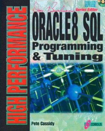 High Performance Oracle8 SQL Programming And Tuning by Cassidy