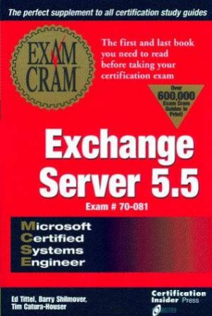 MCSE Exchange Server 5.5 Exam Cram by Ed Tittel & Barry Shilmover & Tim Catura-Houser