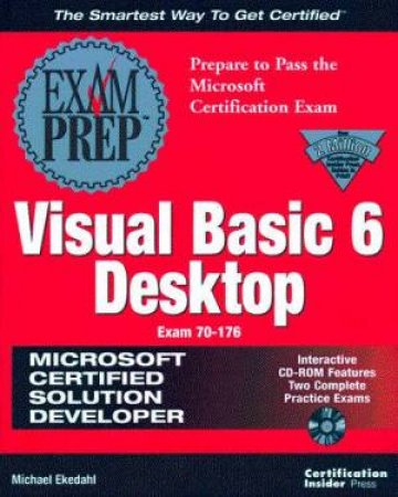 MCSD Visual Basic 6 Desktop Exam Prep by Michael Ekedahl