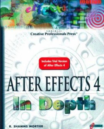 After Effects 4 In Depth by R Shamms Mortier