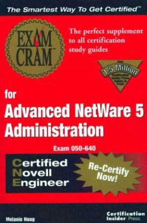 CNE Exam Cram For Advanced NetWare 5 Administration by Hoag