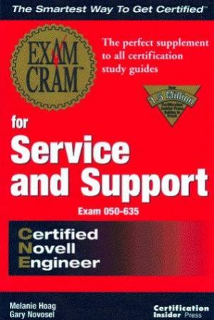 CNE Exam Cram For Service And Support by Melanie Hoag & Gary Novasel & Ed Tittel