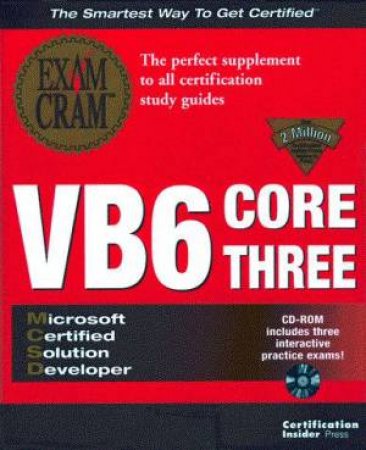 MCSD VB6 Core Three Exam Cram Pack by Various