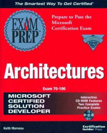 MCSD Architectures Exam Prep by Keith Morneau