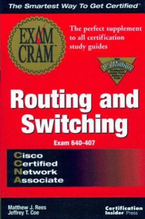 CCNA Routing And Switching Exam Cram by Jeffrey Coe & Matt Rees