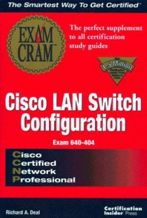 CCNP Cisco LAN Switch Router Configuration Exam Cram by Richard A Deal