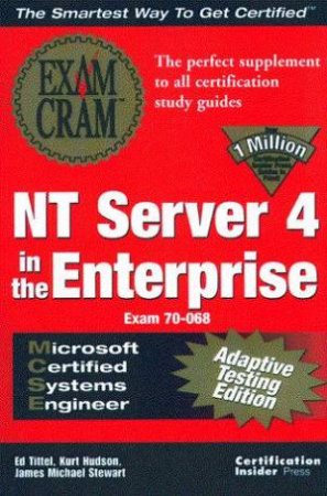 MCSE NT Server 4 In The Enterprise Exam Cram - Adaptive Testing Edition by Ed Tittel