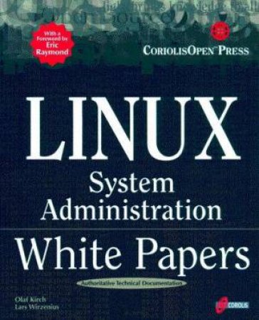 Linux System Administration White Papers by Olaf Kirch & Lars Wirzenius