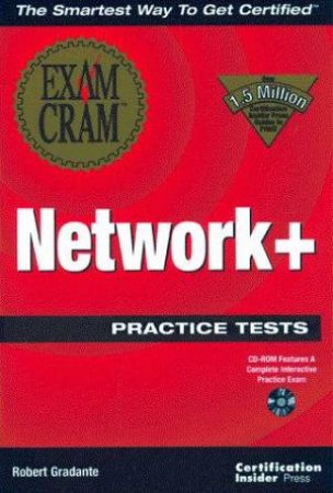 Network+ Exam Cram Practice Tests by Robert Gradante