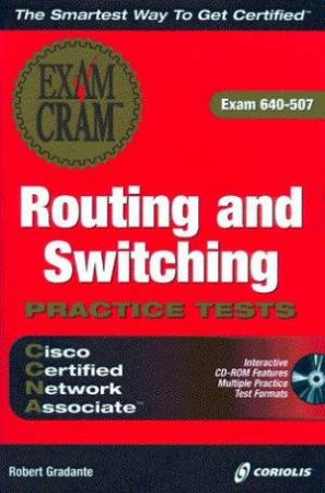 CCNA Routing & Switching Exam Cram Practice Tests by B Gradante