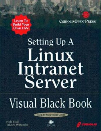 Setting Up A Linux Server Visual Black Book by Various