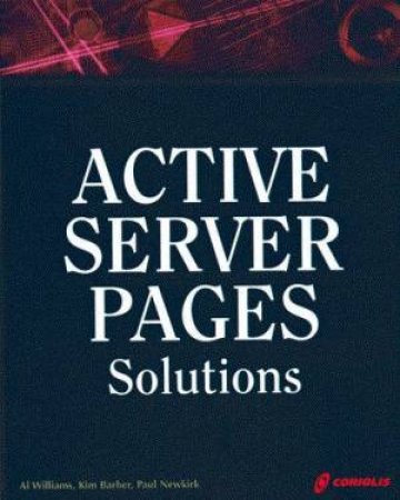 Active Server Pages Solutions Black Book by Al Williams & Kim Barber & Paul Newkirk