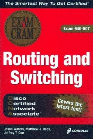 CCNA Routing And Switching Exam Cram by Matthew J Rees & Jeffrey T Coe