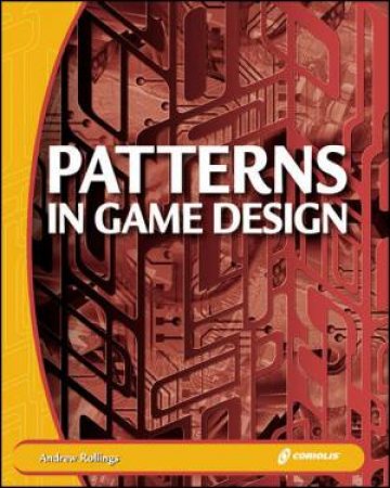 Patterns In Game Design by Andrew Rollings