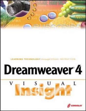 Dreamweaver 4 Visual Insight by Holden