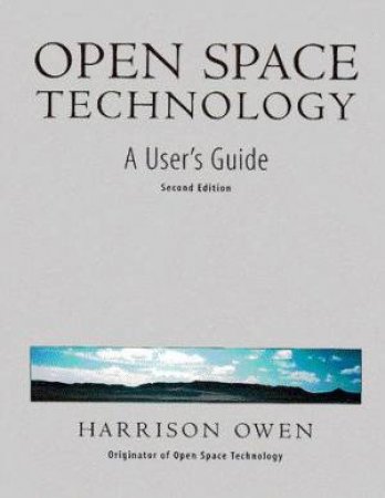 Open Space Technology by Harrison Owen