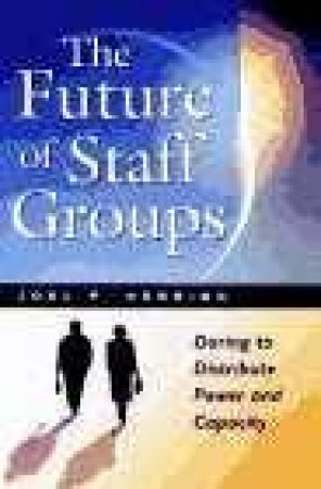 The Future Of Staff Group by Joel Henning