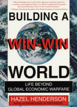 Building A Win-Win World by Hazel Henderson