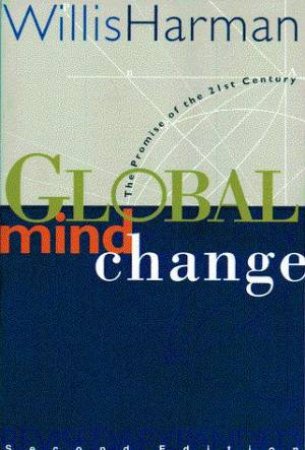 Global Mind Change by Willis Harman