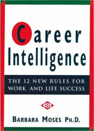 Career Intelligence by Barbara Moses