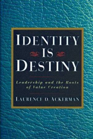 Identity Is Destiny by Lawrence D Ackerman