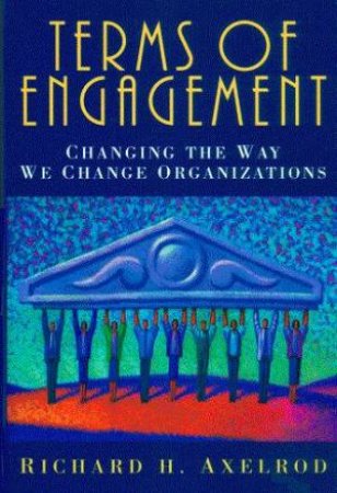 Terms Of Engagement by Richard H Axelrod