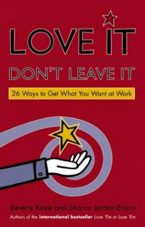 Love It, Don't Leave It by Beverly Kaye & Sharon Jordan Evans