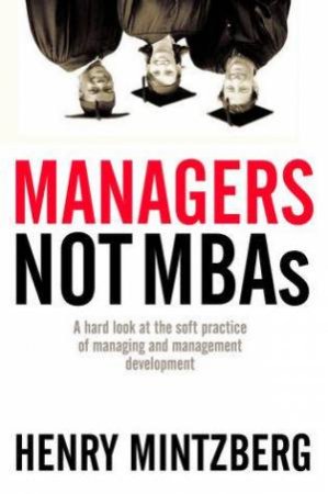 Managers Not MBAs by Mintzberg