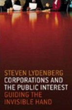 Corporations And The Public Interest Guiding The Invisible Hand