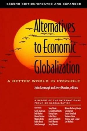 Alternatives To Economic Globalization: A Better World Is Possible - 2 Ed by John Cavanaugh