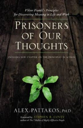 Prisoners Of Our Thoughts by Alex Ph.D Pattakos