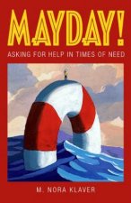 Mayday Asking For Help In Times Of Need