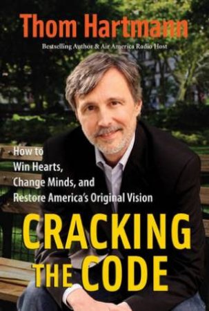 Cracking The Code by Thom Hartmann