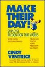 Make Their Day 2nd Ed Employee Recognition That Works