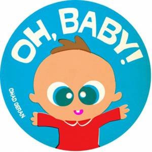 Oh, Baby! by Chad Geran