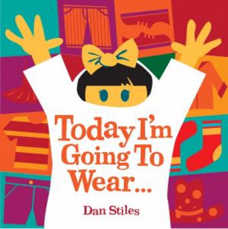 Today I'm Going To Wear . . . by Dan Stiles