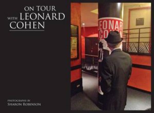 On Tour With Leonard Cohen by Sharon Robinson