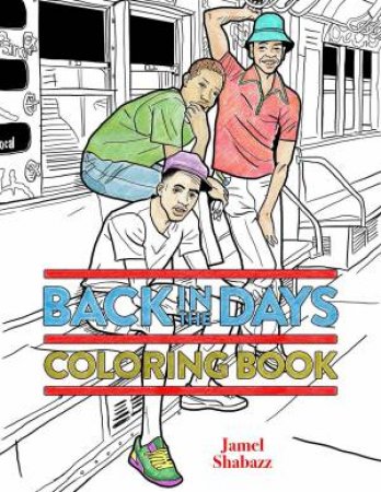 Back In The Days Coloring Book by Jamel Shabazz