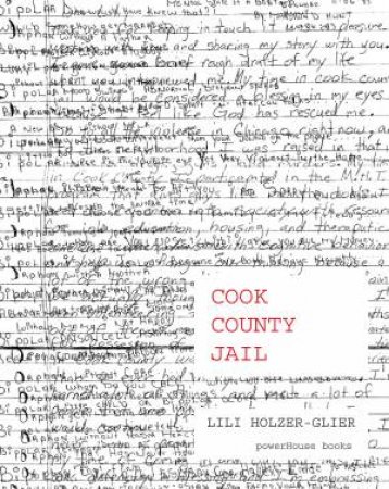 I Refuse for the Devil to Take My Soul: Inside Cook County Jail by Lili Holzer-Glier