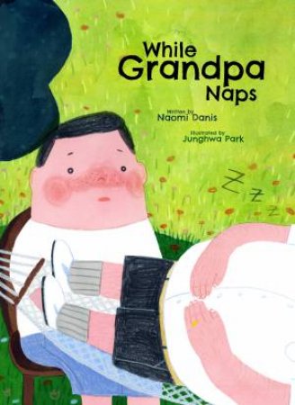 While Grandpa Naps by Naomi Danis