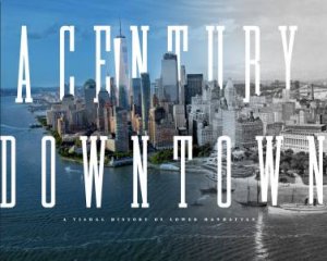 A Century Downtown by Matt Kapp